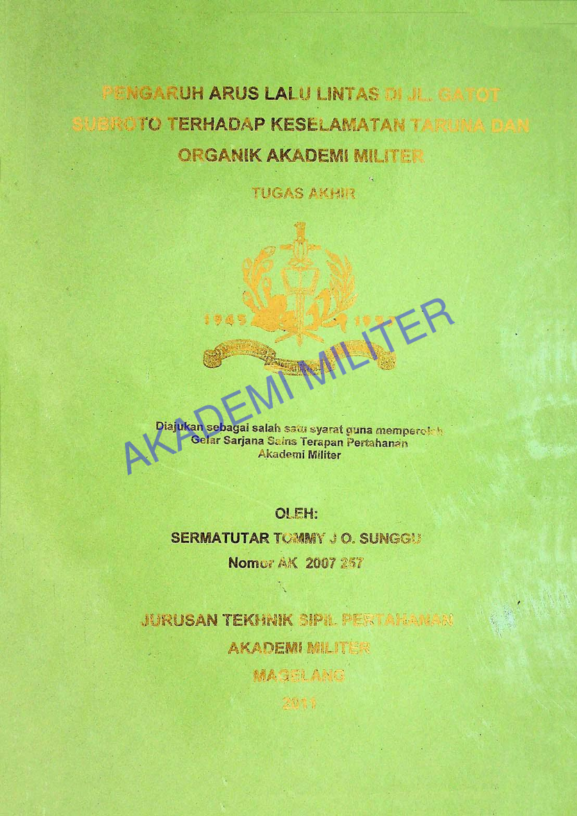 PENGARUH ARUS LALU LINTAS DI JL. GATOT SUBROTO TERHADAP KESELAMATAN TARUNA DAN ORGANIK AKADEMI MILITER
